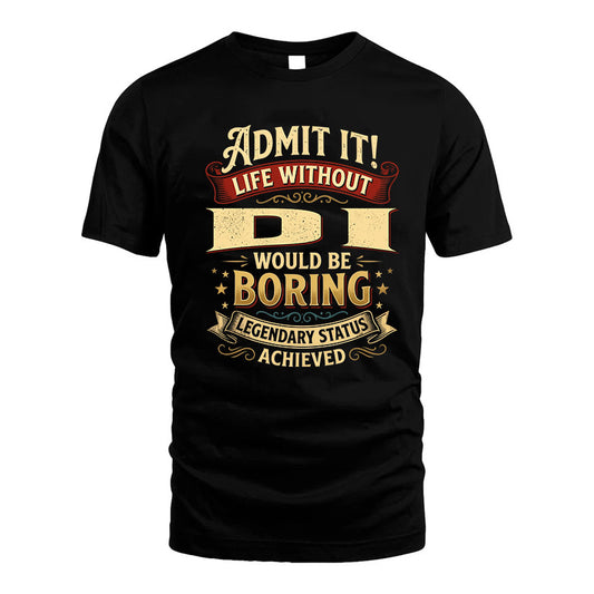 DI L02-TT36 Personalized Funny Quote Apparel