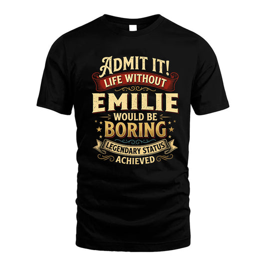 EMILIE L02-TT36 Personalized Funny Quote Apparel