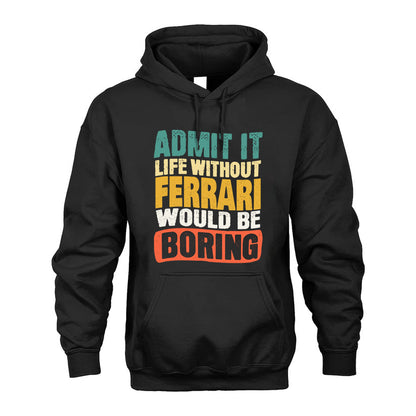 FERRARI HH88-K2-106–Personalized Funny Quote Apparel “Life Without NAME Would Be Boring”