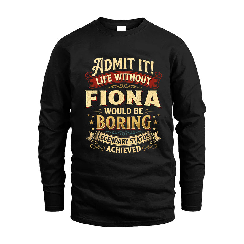 FIONA L02-TT36 Personalized Funny Quote Apparel