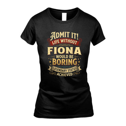 FIONA L02-TT36 Personalized Funny Quote Apparel