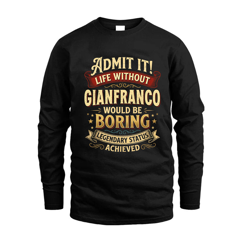 GIANFRANCO L02-TT36 Personalized Funny Quote Apparel