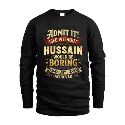 HUSSAIN L02-TT36 Personalized Funny Quote Apparel