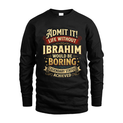 IBRAHIM L02-TT36 Personalized Funny Quote Apparel