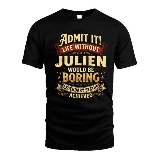 JULIEN L02-TT36 Personalized Funny Quote Apparel