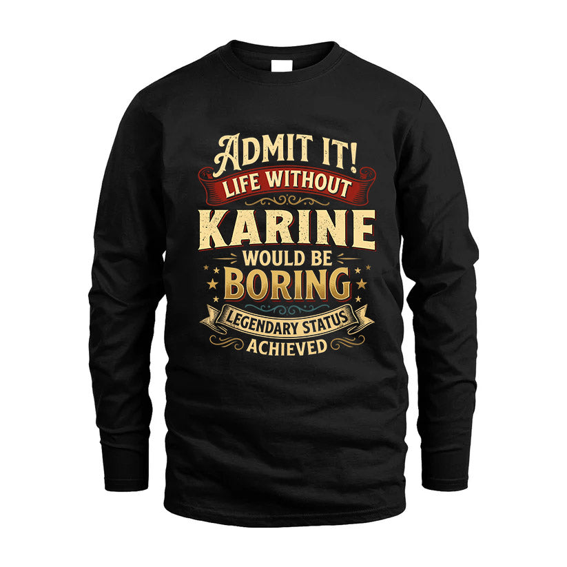 KARINE L02-TT36 Personalized Funny Quote Apparel
