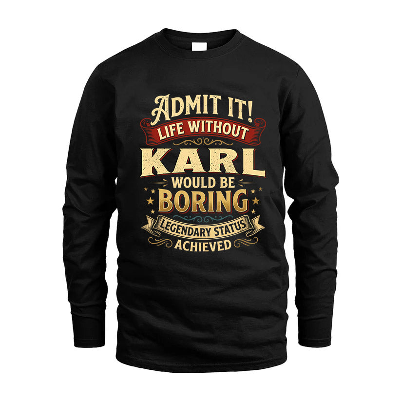 KARL L02-TT36 Personalized Funny Quote Apparel