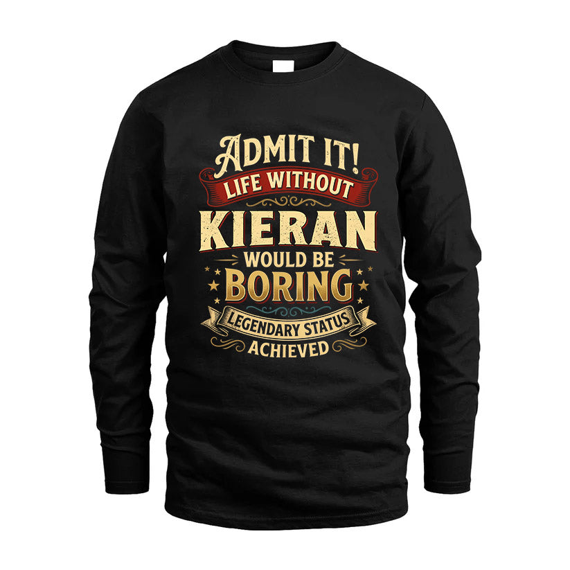 KIERAN L02-TT36 Personalized Funny Quote Apparel