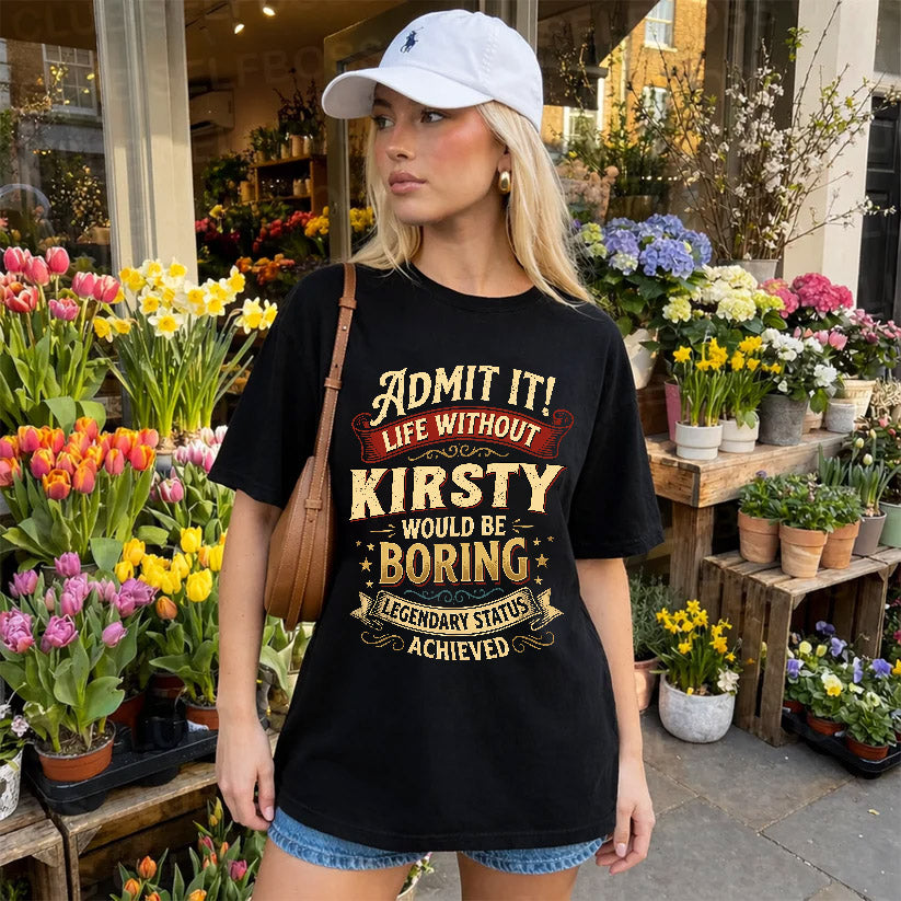 KIRSTY L02-TT36 Personalized Funny Quote Apparel