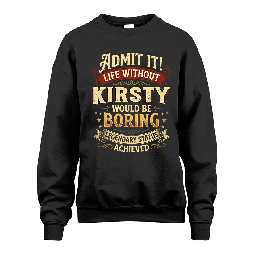 KIRSTY L02-TT36 Personalized Funny Quote Apparel