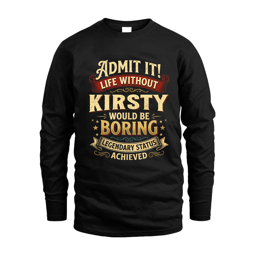 KIRSTY L02-TT36 Personalized Funny Quote Apparel
