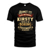 KIRSTY L02-TT36 Personalized Funny Quote Apparel