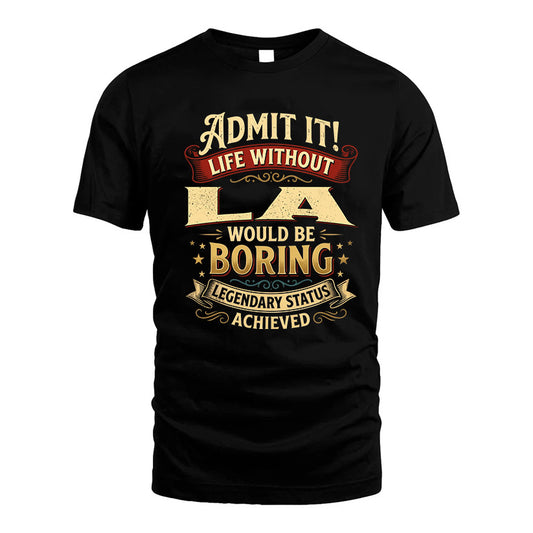 LA L02-TT36 Personalized Funny Quote Apparel