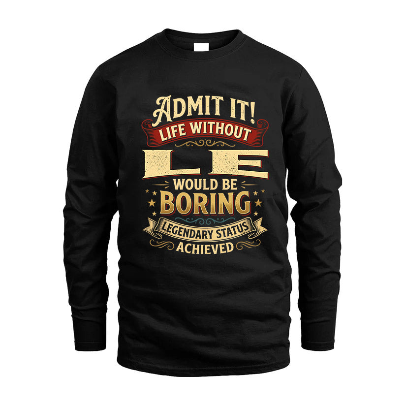 LE L02-TT36 Personalized Funny Quote Apparel