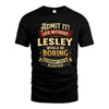 LESLEY L02-TT36 Personalized Funny Quote Apparel