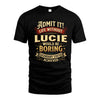 LUCIE L02-TT36 Personalized Funny Quote Apparel
