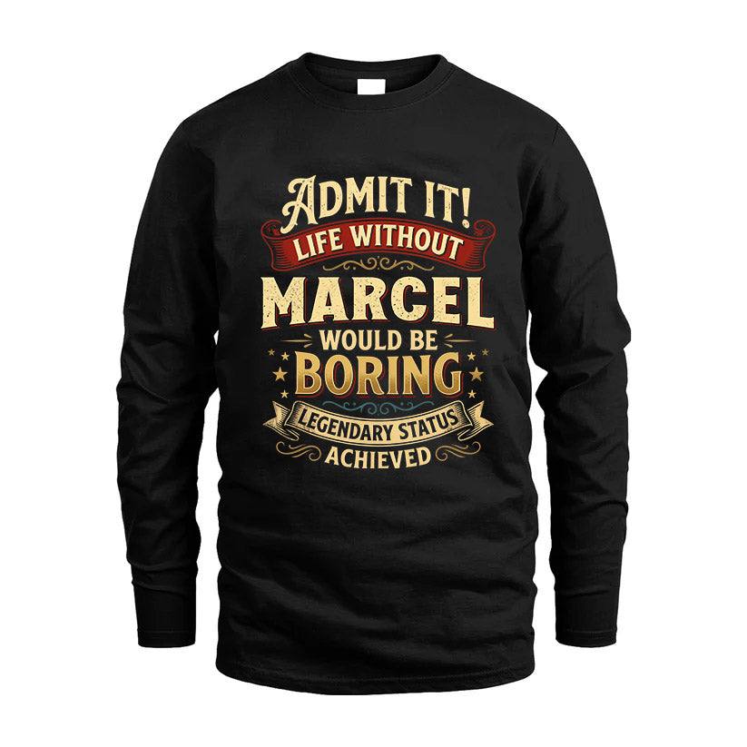 MARCEL L02-TT36 Personalized Funny Quote Apparel