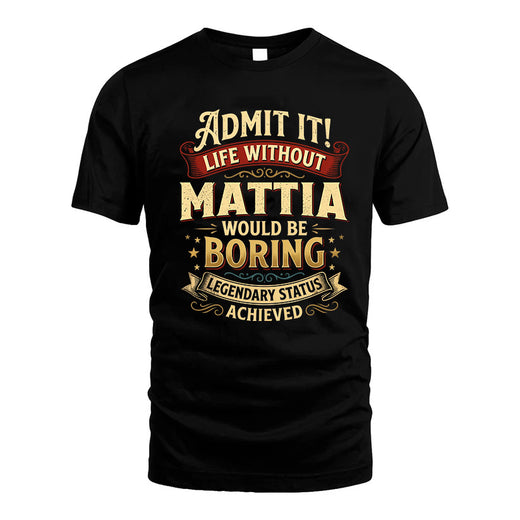 MATTIA L02-TT36 Personalized Funny Quote Apparel