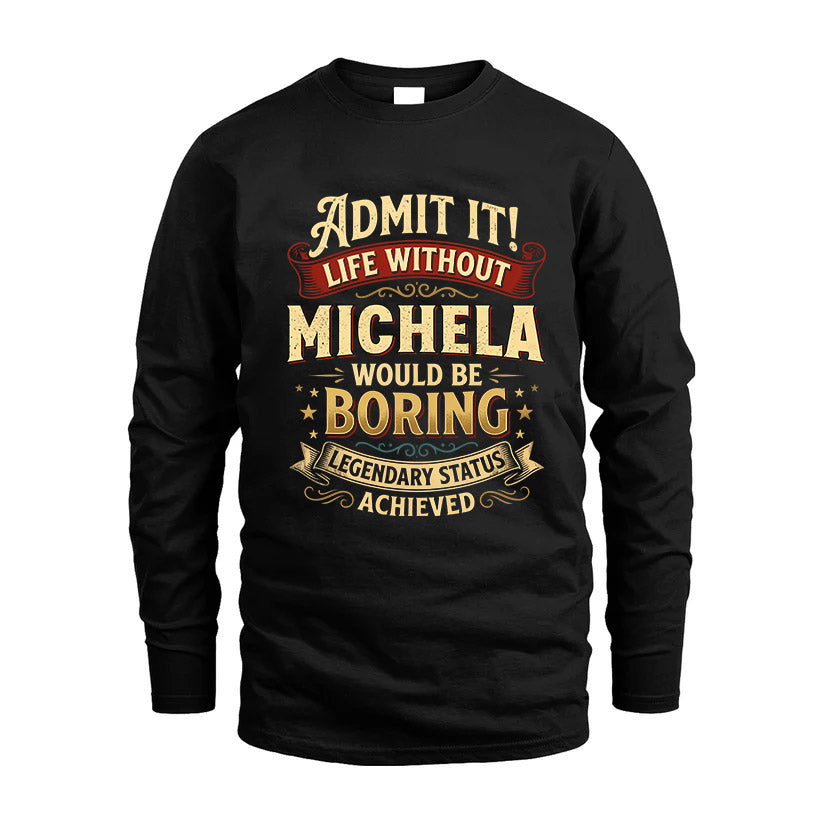 MICHELA L02-TT36 Personalized Funny Quote Apparel