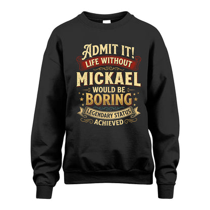 MICKAEL L02-TT36 Personalized Funny Quote Apparel
