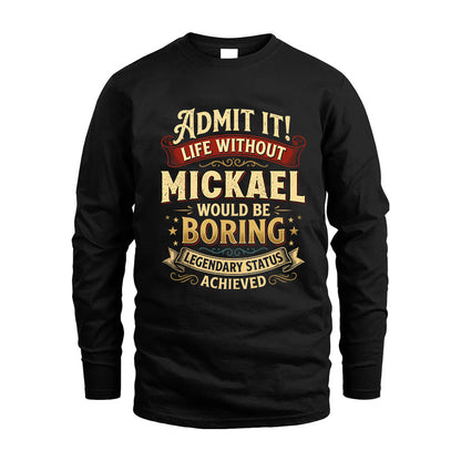 MICKAEL L02-TT36 Personalized Funny Quote Apparel