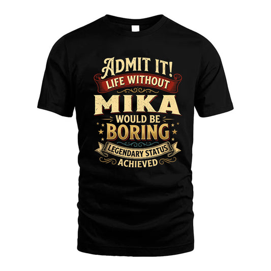 MIKA L02-TT36 Personalized Funny Quote Apparel