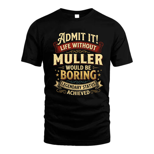 MULLER L02-TT36 Personalized Funny Quote Apparel