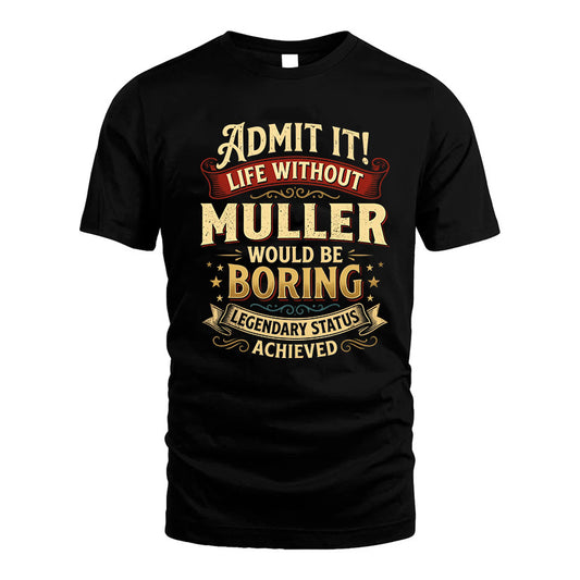 MULLER L02-TT36 Personalized Funny Quote Apparel