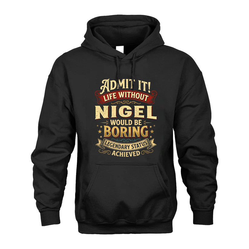 NIGEL L02-TT36 Personalized Funny Quote Apparel