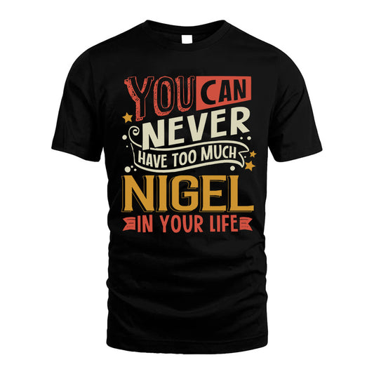 NIGEL NO2-TT36 Personalized Funny Quote Apparel