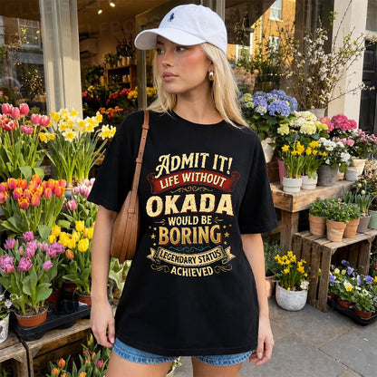 OKADA L02-TT36 Personalized Funny Quote Apparel