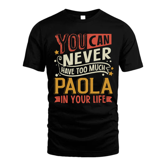 PAOLA NO2-TT36 Personalized Funny Quote Apparel