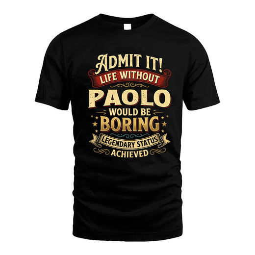 PAOLO L02-TT36 Personalized Funny Quote Apparel