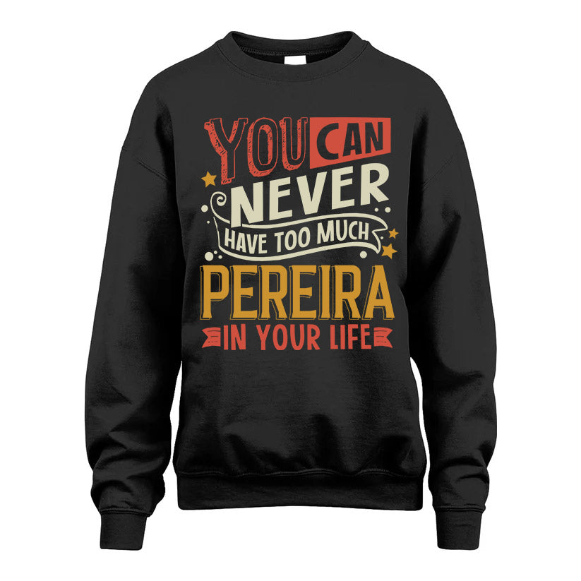 PEREIRA NO2-TT36 Personalized Funny Quote Apparel