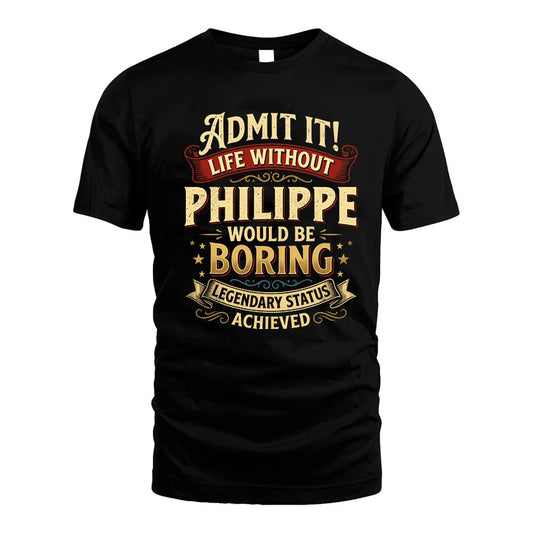 PHILIPPE L02-TT36 Personalized Funny Quote Apparel
