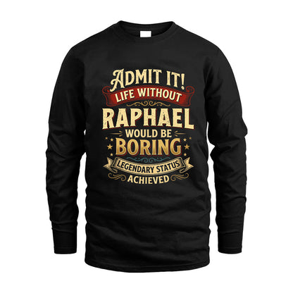 RAPHAEL L02-TT36 Personalized Funny Quote Apparel