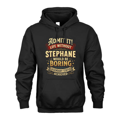 STEPHANE L02-TT36 Personalized Funny Quote Apparel