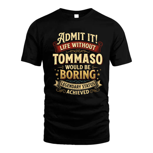 TOMMASO L02-TT36 Personalized Funny Quote Apparel