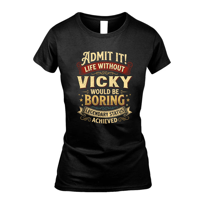 VICKY L02-TT36 Personalized Funny Quote Apparel