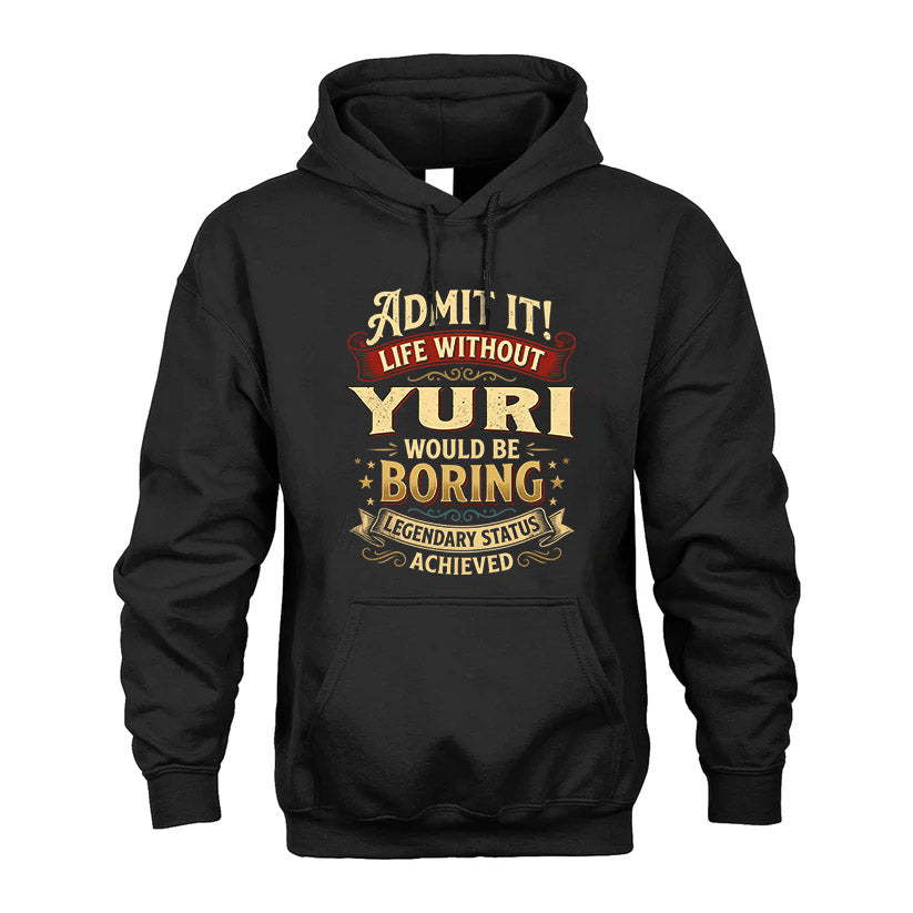 YURI L02-TT36 Personalized Funny Quote Apparel